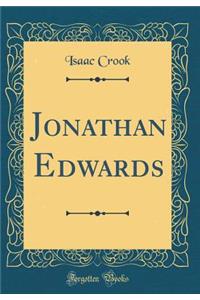 Jonathan Edwards (Classic Reprint)