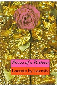 Pieces of a Pattern: Lacroix by Lacro