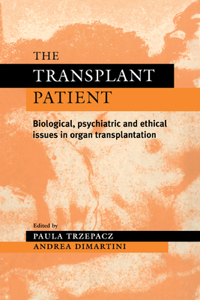 Transplant Patient: Biological, Psychiatric and Ethical Issues in Organ Transplantation