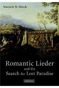 Romantic Lieder and the Search for Lost Paradise