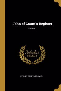 John of Gaunt's Register; Volume 1