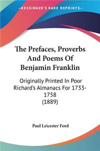 Prefaces, Proverbs And Poems Of Benjamin Franklin