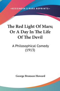 The Red Light Of Mars; Or A Day In The Life Of The Devil