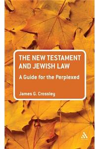 The New Testament and Jewish Law: A Guide for the Perplexed