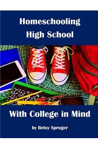 Homeschooling High School with College in Mind