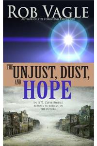 Unjust, Dust, And Hope