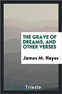The Grave of Dreams, and Other Verses