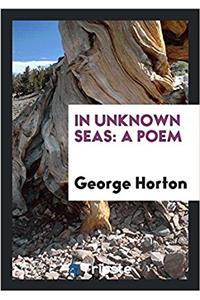 In Unknown Seas: A Poem