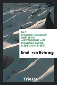 Das Tetanusheilserum Und Seine Anwendung Auf Tetanuskranke Menschen