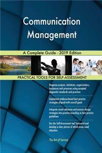 Communication Management A Complete Guide - 2019 Edition