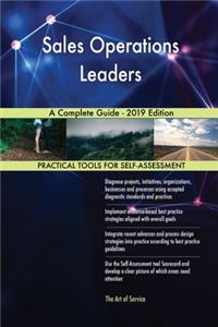 Sales Operations Leaders A Complete Guide - 2019 Edition