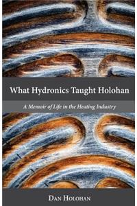 What Hydronics Taught Holohan
