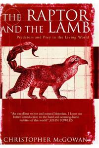The Raptor and the Lamb: Predators and Prey in the Living World (Allen Lane Science)