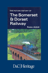 Picture History of Somerset & Dorset Railway
