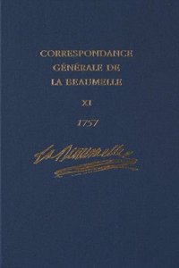 Correspondance Generale de la Beaumelle (1726-1773): Janvier - Decembre 1757: 11