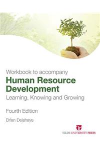 Workbook to Accompany Human Resource Development: Learning, Knowing and Growing