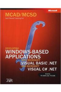 MCAD/MCSD Self-Paced Training Kit: Developing Windows-Based Applications with Microsoft Visual Basic .NET and Microsoft Visual C# .NET