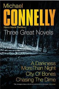 Michael Connelly: Three Great Novels: His Latest Bestsellers