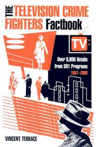 Television Crime Fighters Factbook