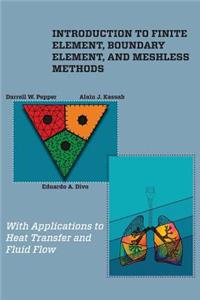Introduction to Finite Element, Boundary Element, and Meshless Methods