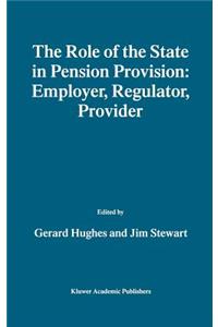 Role of the State in Pension Provision: Employer, Regulator, Provider