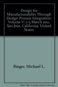 Design for Manufacturability Through Design-Process Integration