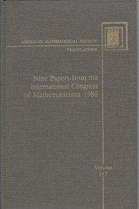 Nine Papers From The International Congress Of Mathematicians 1986