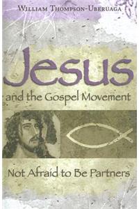 Jesus and the Gospel Movement