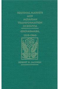 Regional Markets and Agrarian Transformation in Bolivia