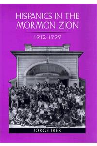 Hispanics in the Mormon Zion, 1912-1999