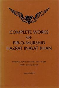 Complete Works of Pir-O-Murshid Hazrat Inayat Khan, Source Edition