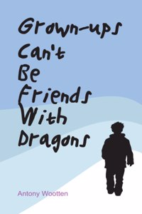 Grown-ups Can't Be friends with Dragons