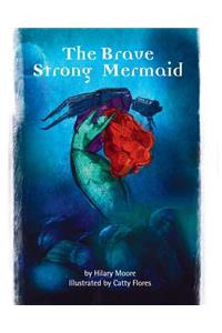 The Brave Strong Mermaid