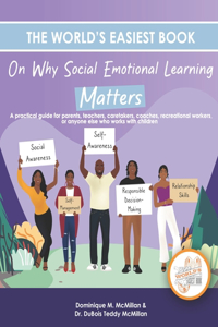 World's Easiest Book on Why Social Emotional Learning Matters