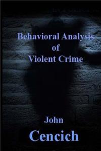Behavioral Analysis of Violent Crime