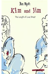 Kim and Jim: The Length of Love Street