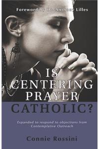 Is Centering Prayer Catholic?