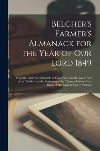 Belcher's Farmer's Almanack for the Year of Our Lord 1849 [microform]