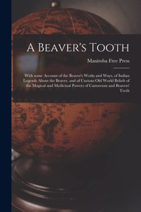 Beaver's Tooth [microform]