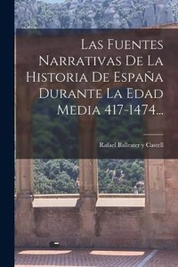 Fuentes Narrativas De La Historia De España Durante La Edad Media 417-1474...