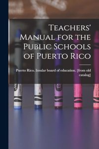 Teachers' Manual for the Public Schools of Puerto Rico