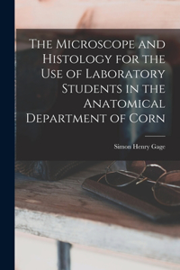 Microscope and Histology for the use of Laboratory Students in the Anatomical Department of Corn