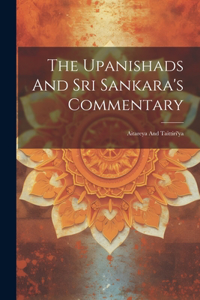 The Upanishads And Sri Sankara's Commentary