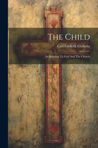 Child: Its Relation To God And The Church