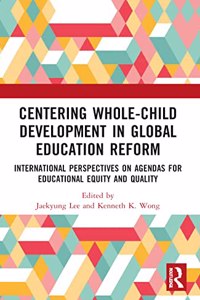 Centering Whole-Child Development in Global Education Reform