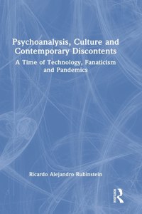 Psychoanalysis, Culture and Contemporary Discontents