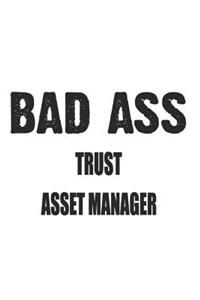 Bad Ass Trust Asset Manager