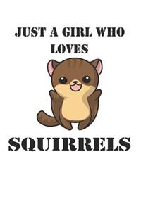 Just A Girl Who Loves Squirrels