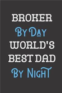 Broker By Day World's Best Dad By Night