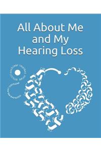 All about me and My Hearing Loss